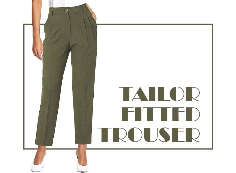 tailor fitted trousers